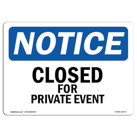 Signmission Safety Sign, OSHA Notice, 10" Height, Aluminum, Closed For Private Event Sign, Landscape OS-NS-A-1014-L-10675